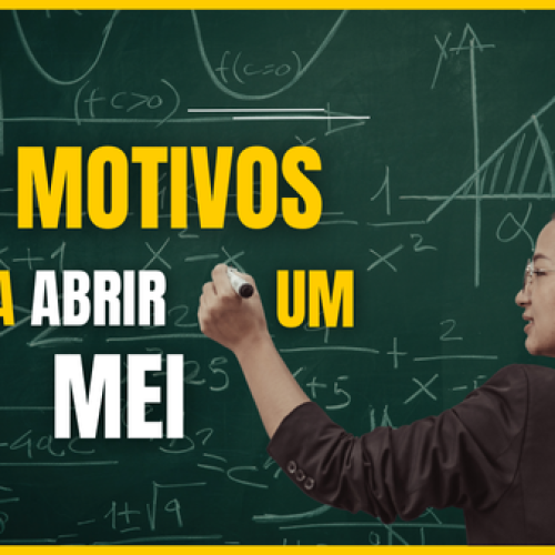 10 MOTIVOS PARA CONSTITUIR UM MEI EM 2025