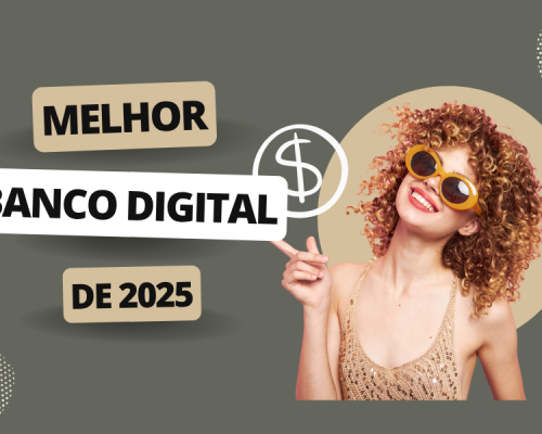 Melhores bancos digitais de 2025: qual escolher para o seu dinheiro render mais?